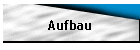 Aufbau