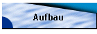 Aufbau