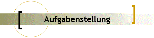 Aufgabenstellung