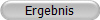 Ergebnis