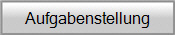 Aufgabenstellung
